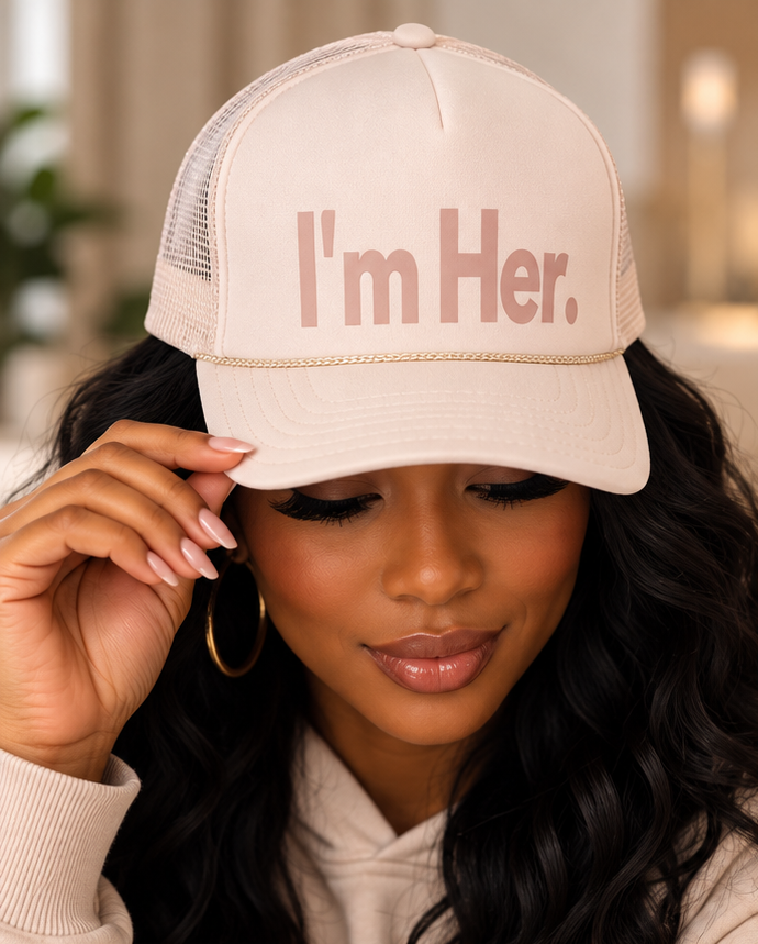 I'm Her Trucker Hat